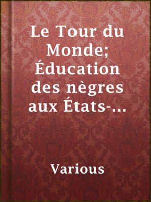 cover image of Le Tour du Monde; Éducation des nègres aux États-Unis